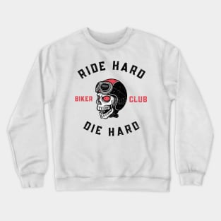 Ride Hard Die Hard Biker Club (Faded Vintage Look) Crewneck Sweatshirt